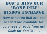 Don't Miss Our Bone Pile Window Exchange!